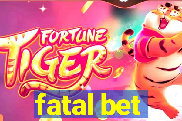 fatal bet