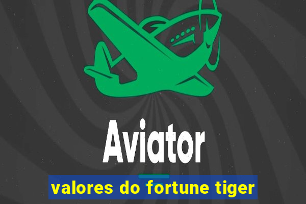 valores do fortune tiger