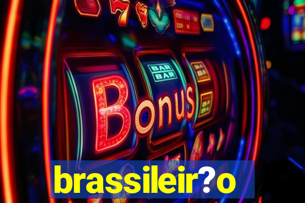 brassileir?o