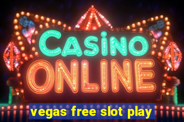 vegas free slot play