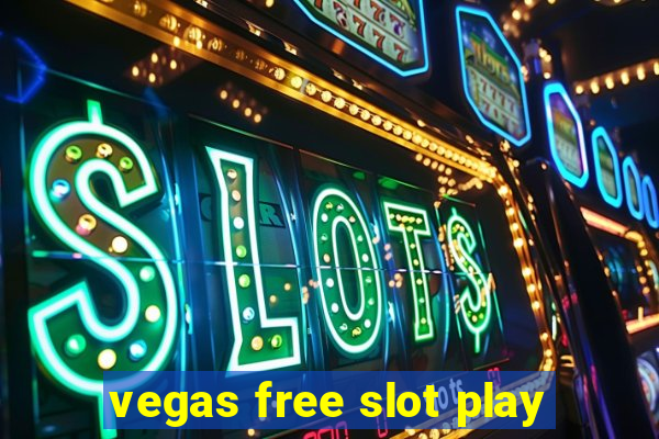 vegas free slot play