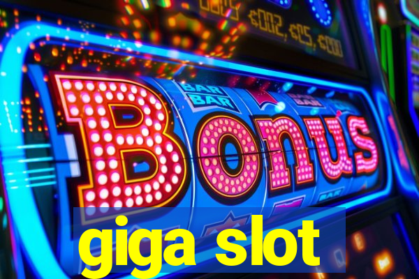 giga slot