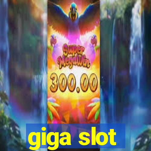 giga slot