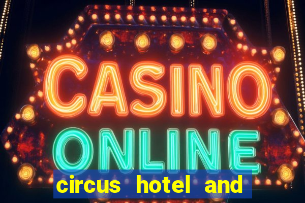 circus hotel and casino las vegas