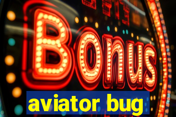 aviator bug