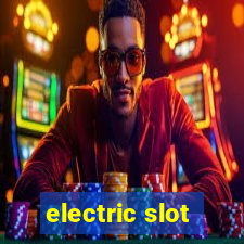 electric slot