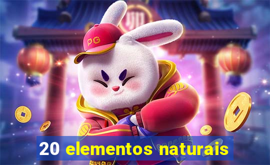 20 elementos naturais