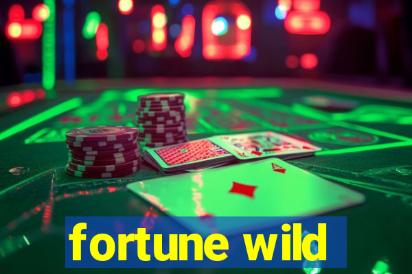 fortune wild