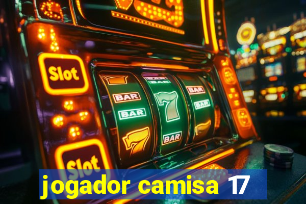 jogador camisa 17