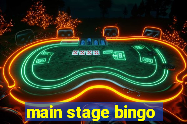 main stage bingo