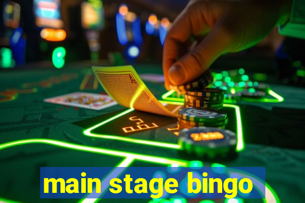 main stage bingo