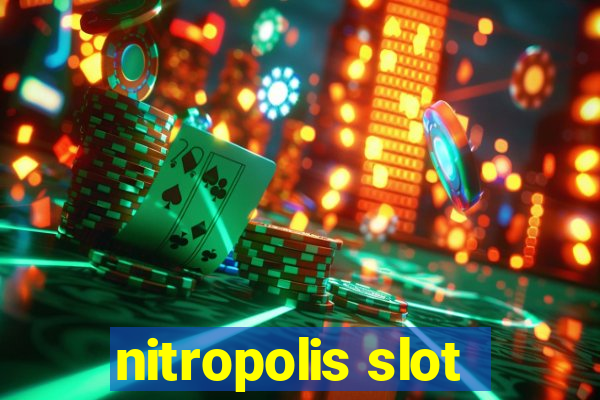 nitropolis slot