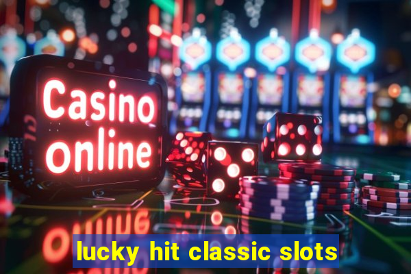 lucky hit classic slots