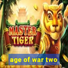 age of war two