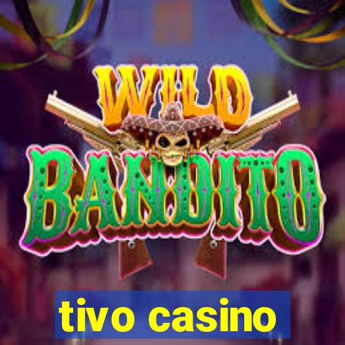 tivo casino