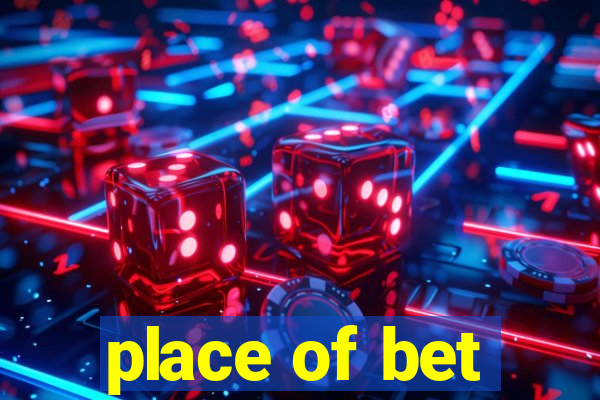 place of bet