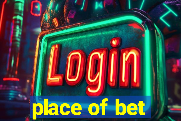 place of bet