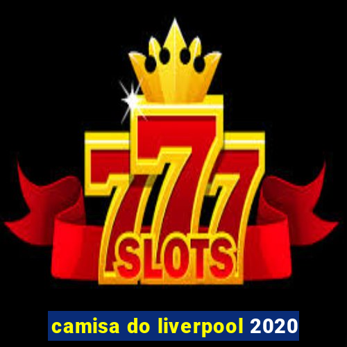 camisa do liverpool 2020