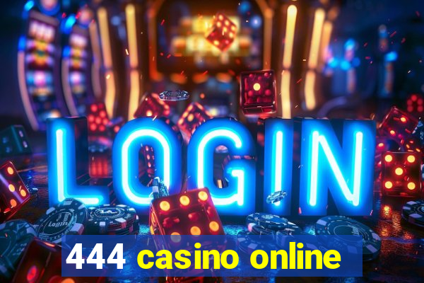 444 casino online