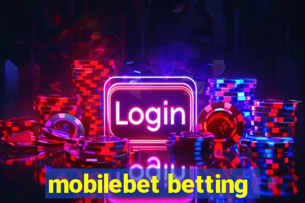 mobilebet betting