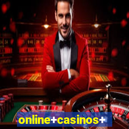 online+casinos+for+real+money