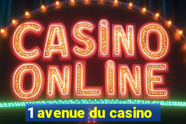 1 avenue du casino