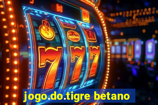 jogo.do.tigre betano