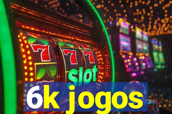 6k jogos