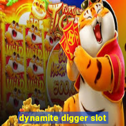 dynamite digger slot