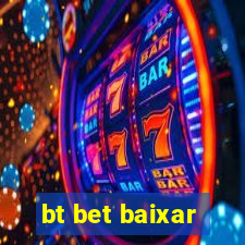 bt bet baixar