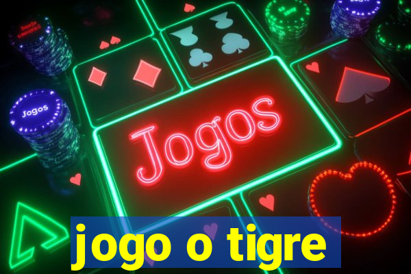 jogo o tigre