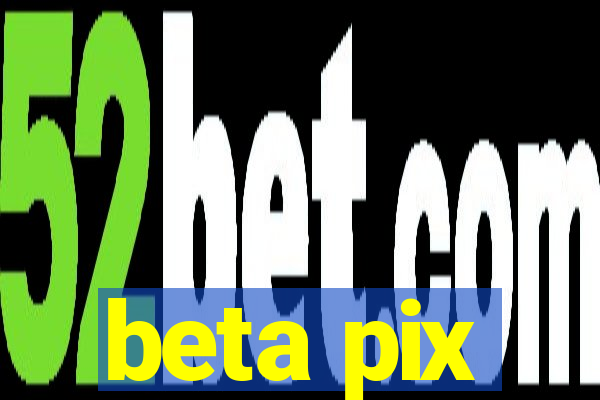 beta pix