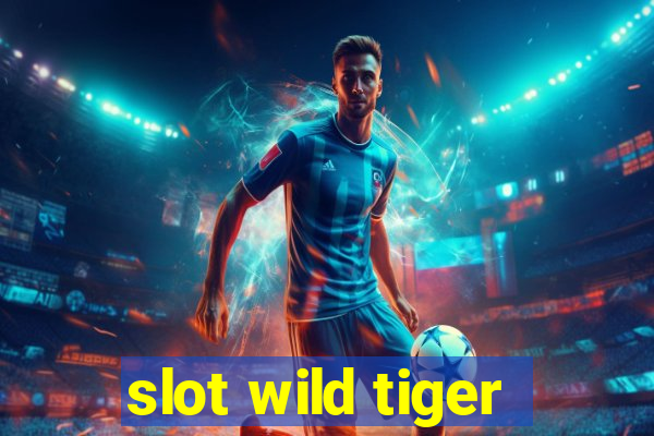 slot wild tiger