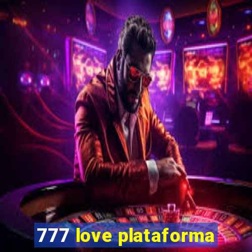 777 love plataforma