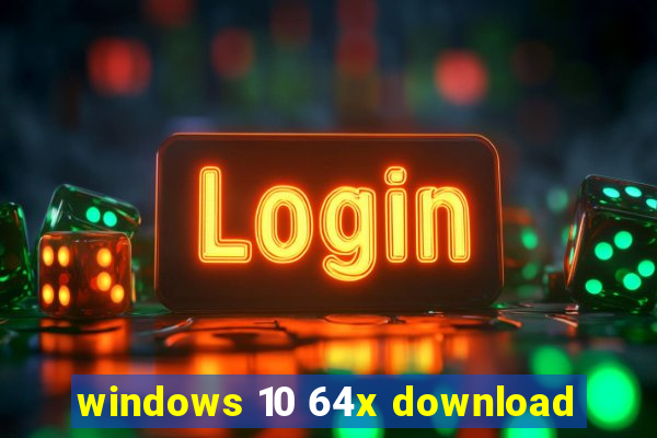 windows 10 64x download