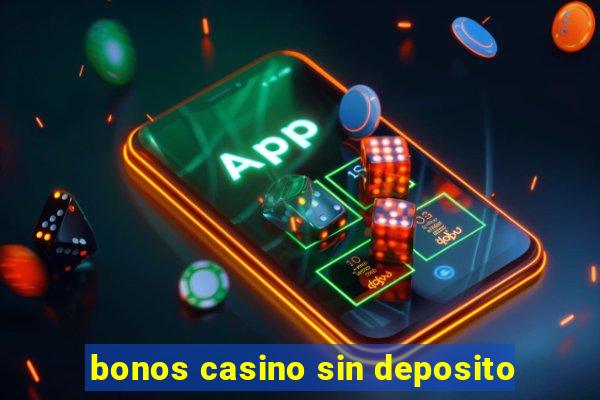 bonos casino sin deposito