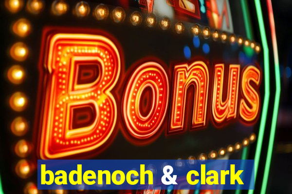 badenoch & clark