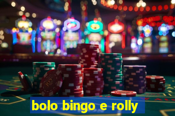 bolo bingo e rolly