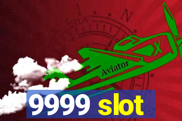 9999 slot