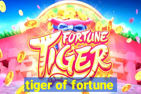 tiger of fortune