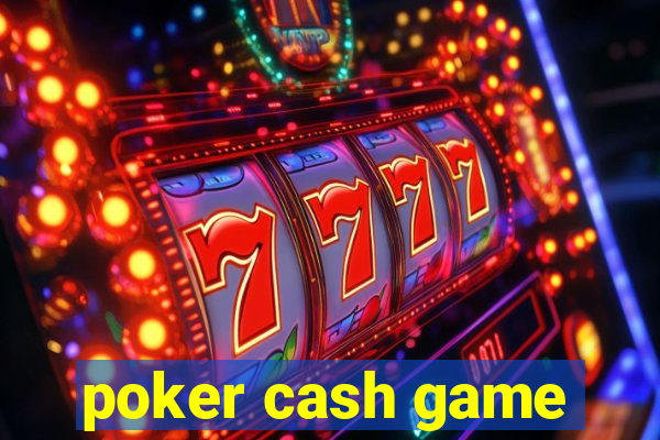 poker cash game