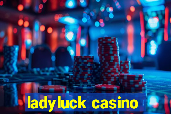 ladyluck casino