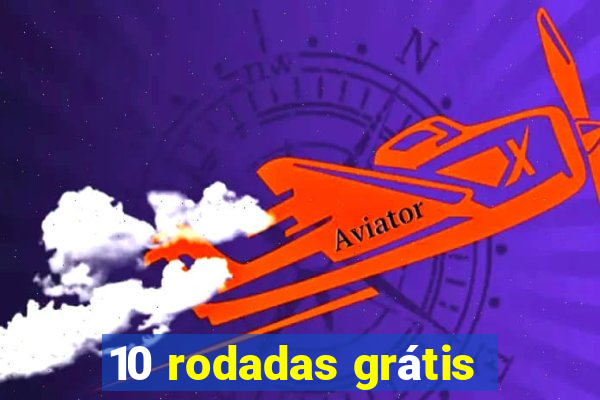 10 rodadas grátis