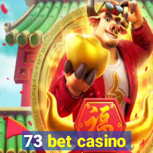 73 bet casino