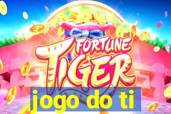 jogo do ti