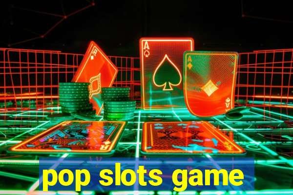 pop slots game