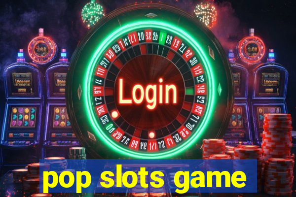 pop slots game