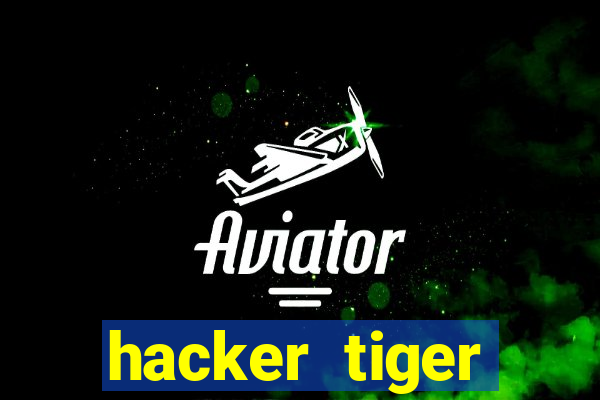 hacker tiger fortune download