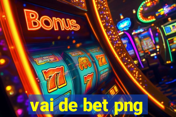 vai de bet png