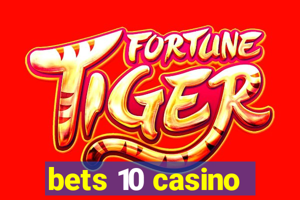 bets 10 casino